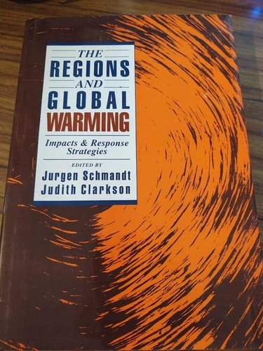 The Regions and Global Warming: Impacts and Response Strategies (Harc Global Change Studies)