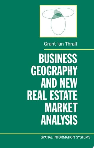 Business Geography and New Real Estate Market Analysis (Spatial Information Systems)