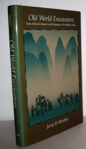 Old World Encounters: Cross-Cultural Contacts and Exchanges in Pre-Modern Times