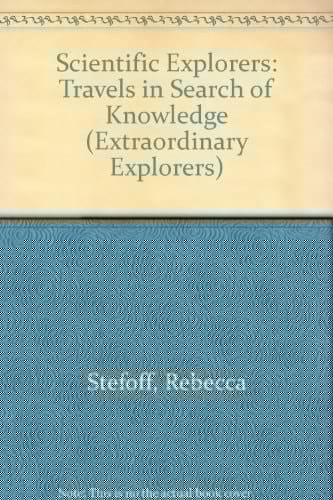 Scientific Explorers: Travels in Search of Knowledge (Extraordinary Explorers)