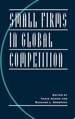Small Firms in Global Competition (A Research Book from the International Business Education and Research Program, University of Southern California)