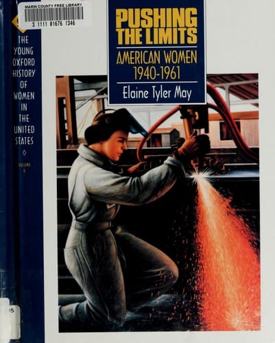 Pushing the Limits: American Women 1940-1961 (Young Oxford History of Women in the United States, Volume 9)