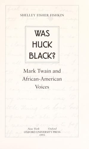Was Huck Black?: Mark Twain and African-American Voices