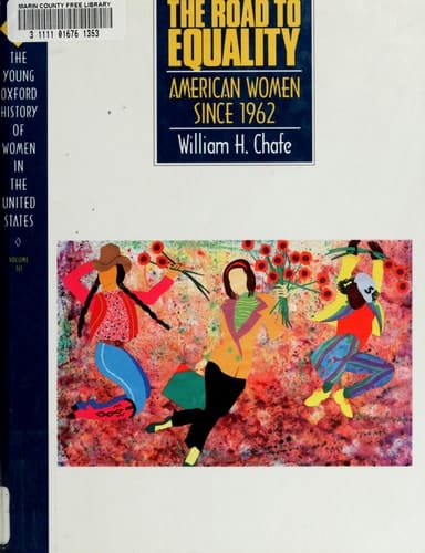 The Road to Equality: American Women Since 1962 (Young Oxford History of Women in the United States, Volume 10)