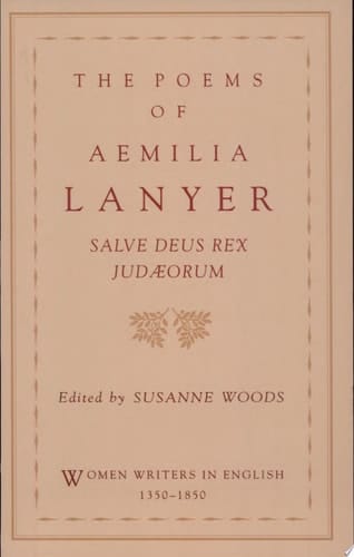 The Poems of Aemilia Lanyer: Salve Deus Rex Judaeorum (Women Writers in English 1350-1850)