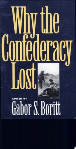 Why the Confederacy Lost (Gettysburg Civil War Instutute books)