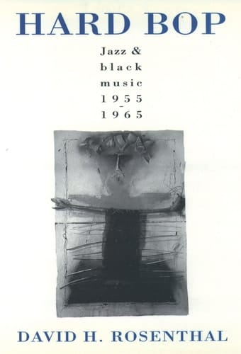 Hard Bop Jazz and Black Music 1955-1965
