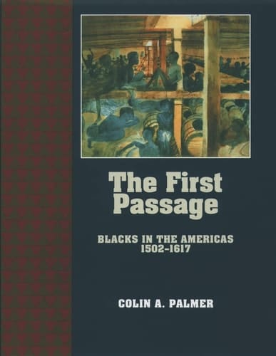 The First Passage: Blacks in the Americas 1502-1617 (The Young Oxford History of African Americans, Volume 1)