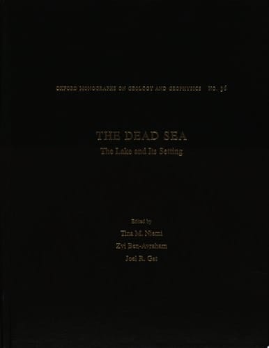 The Dead Sea: The Lake and Its Setting (Oxford Monographs on Geology and Geophysics, 36)