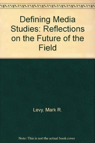 Defining Media Studies: Reflections on the Future of the Field