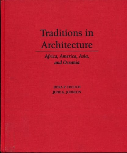 Traditions in Architecture: Africa, America, Asia, and Oceania