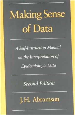 Making Sense of Data: A Self-Instruction Manual of the Interpretation of Epidemiological Data