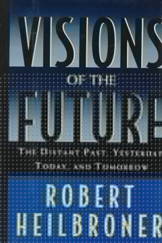 Visions of the Future: The Distant Past, Yesterday, Today, and Tomorrow