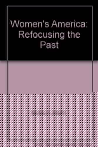 Women's America: Refocusing the Past