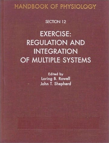 Handbook of Physiology: Section 12: Exercise: Regulation and Integration of Multiple Systems