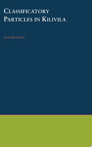 Classificatory Particles in Kilivila (Oxford Studies in Anthropological Linguistics, 1)