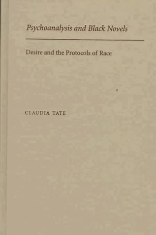 Psychoanalysis and Black Novels Desire and the Protocols of Race