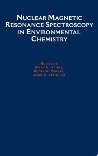 Nuclear Magnetic Resonance Spectroscopy in Environmental Chemistry (Topics in Environmental Chemistry)