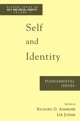 Self and Identity: Fundamental Issues (Rutgers Series on Self and Social Identity, Volume 1)