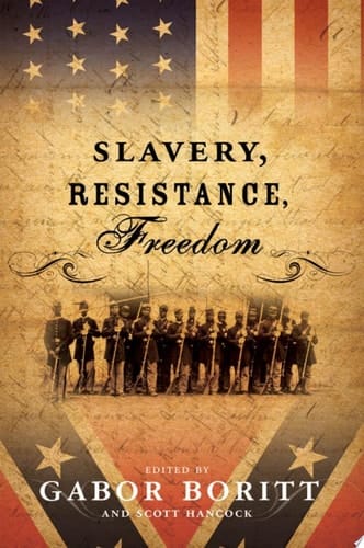 Slavery, Resistance, Freedom (Gettysburg Civil War Institute)