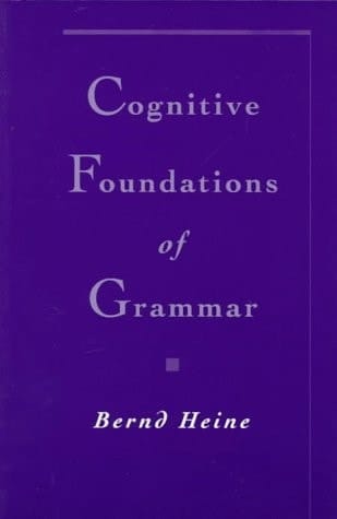 Cognitive Foundations of Grammar
