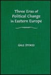 Three Eras of Political Change in Eastern Europe