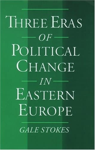 Three Eras of Political Change in Eastern Europe