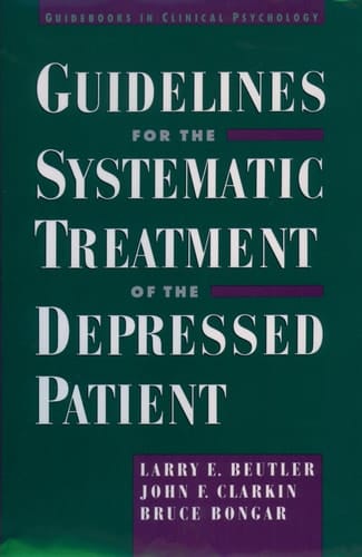 Guidelines for the Systematic Treatment of the Depressed Patient (Guidebooks in Clinical Psychology)