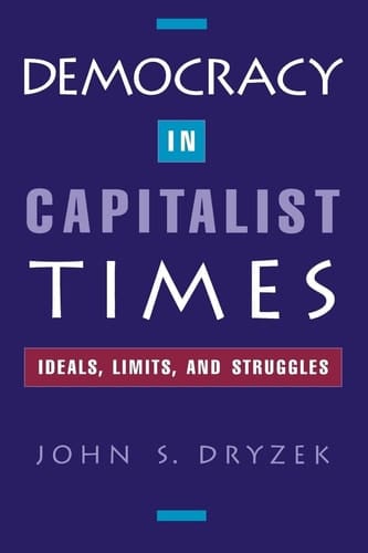 Democracy in Capitalist Times: Ideals, Limits, and Struggles