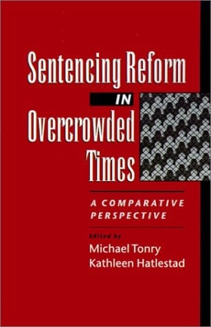 Sentencing Reform in Overcrowded Times: A Comparative Perspective