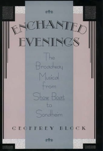 Enchanted Evenings: The Broadway Musical from Show Boat to Sondheim