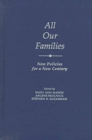 All Our Families: New Policies for a New Century