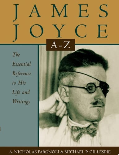 James Joyce A to Z: The Essential Reference to His Life and Writings (Literary A to Z's)