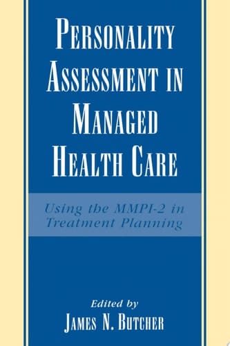 Personality Assessment in Managed Health Care: Using the MMPI-2 in Treatment Planning