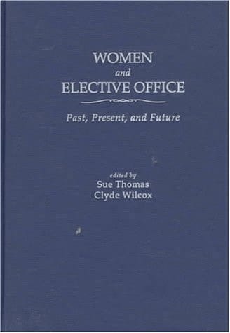 Women and Elective Office: Past, Present, and Future
