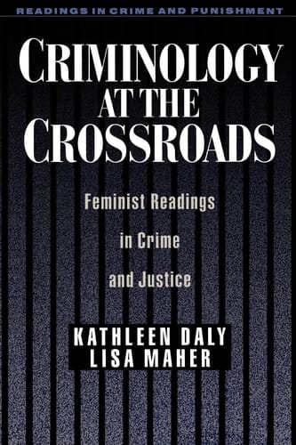 Criminology at the Crossroads: Feminist Readings in Crime and Justice (Readings in Crime & Punishment S.)