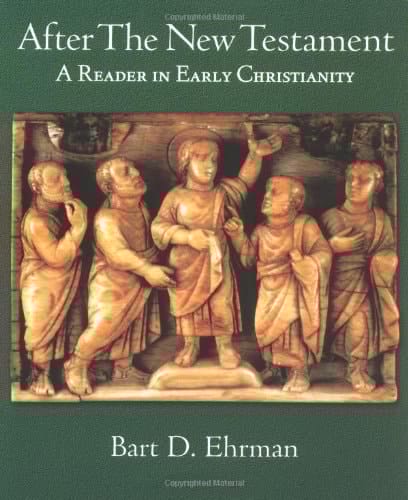 After the New Testament: A Reader in Early Christianity
