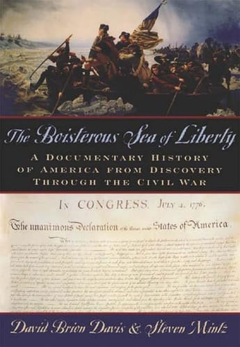 The Boisterous Sea of Liberty: A Documentary History of America from Discovery through the Civil War