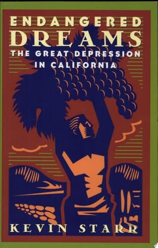 Endangered Dreams: The Great Depression in California (Americans California Dream Series)