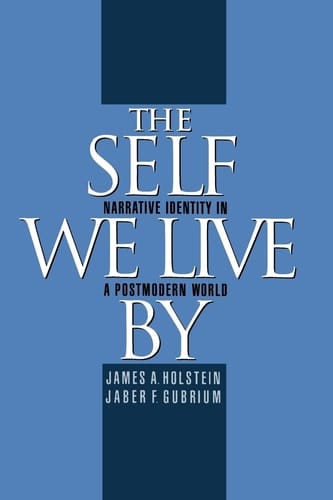 The Self We Live By: Narrative Identity in a Postmodern World