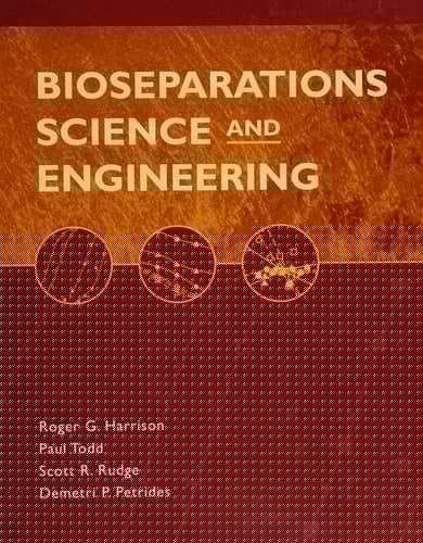 Bioseparations Science and Engineering (Topics in Chemical Engineering)