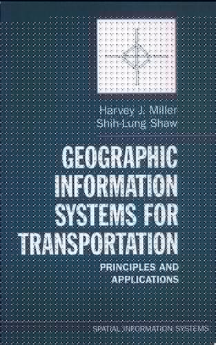 Geographic Information Systems for Transportation: Principles and Applications (Spatial Information Systems)