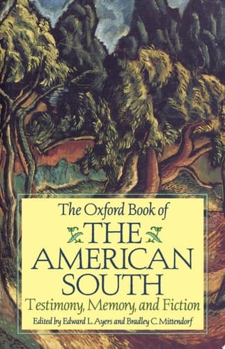 The Oxford Book of the American South: Testimony, Memory, and Fiction