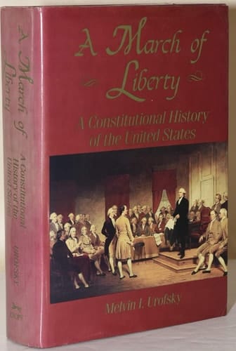 A March of Liberty: A Constitutional History of the United States Volume II: From 1877 to the Present