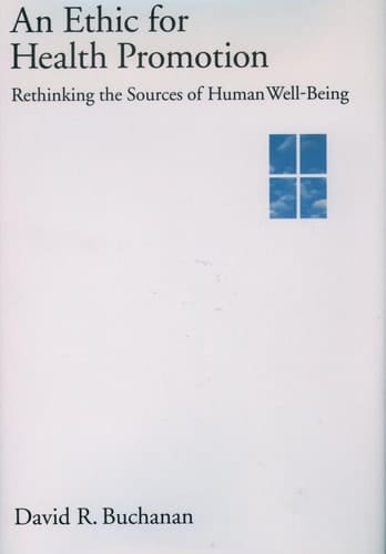 An Ethic for Health Promotion: Rethinking the Sources of Human Well-Being