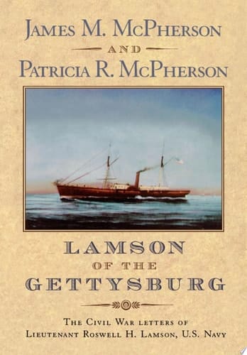 Lamson of the Gettysburg: The Civil War Letters of Lieutenant Roswell H. Lamson, U.S. Navy