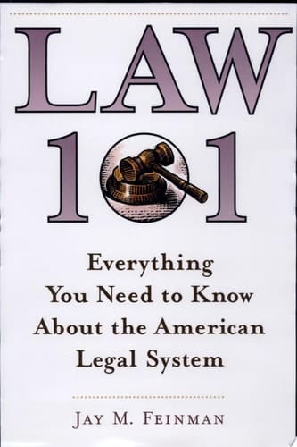 Law 101: Everything You Need to Know About the American Legal System