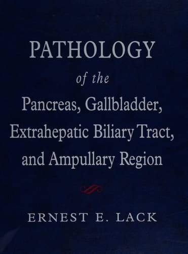 Pathology of the Pancreas, Gallbladder, Extrahepatic Biliary Tract, and Ampullary Region (Medicine)