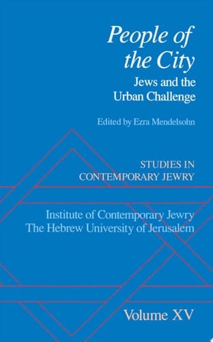 Studies in Contemporary Jewry: Volume XV: People of the City: Jews and the Urban Challenge (Studies in Contemporary Jewry, Vol. XV)