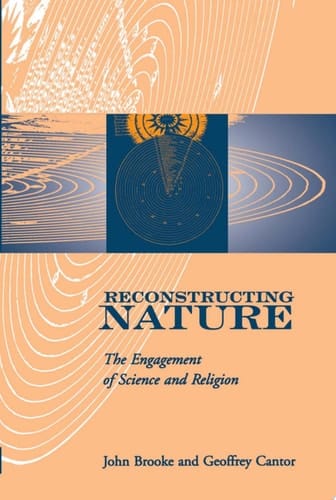 Reconstructing Nature: The Engagement of Science and Religion (Glasgow Gifford Lectures)